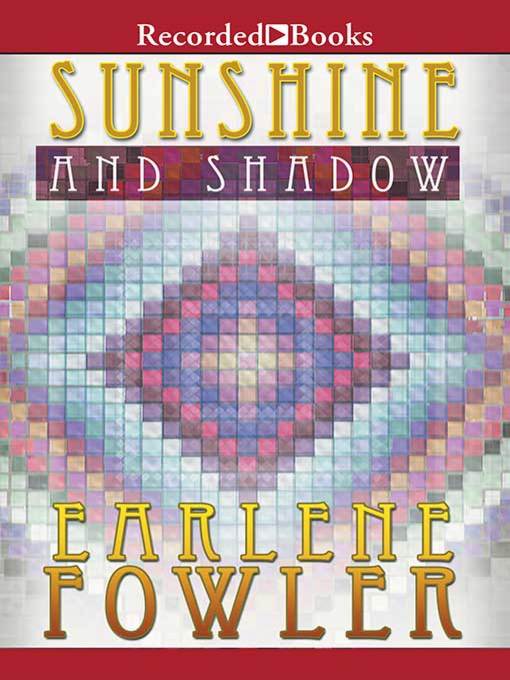 Title details for Sunshine and Shadow by Earlene Fowler - Wait list